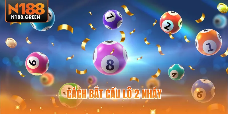 Cách bắt cầu lô 2 nháy⭐Bí Quyết Hiệu Quả Nhất Cho Cao Thủ