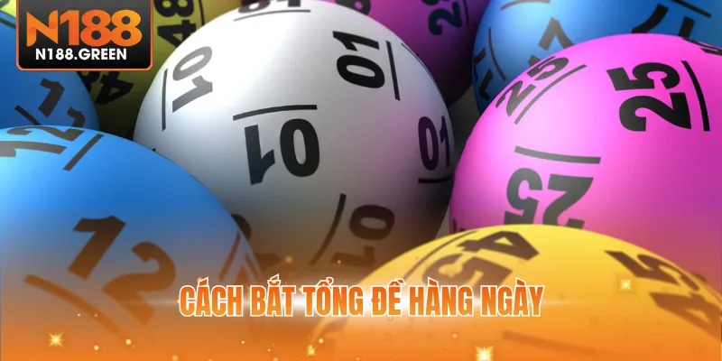 Cách bắt tổng đề hàng ngày⭐Bí Quyết Áp Dụng Cho Người Mới